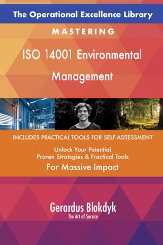 The Operational Excellence Library; Mastering ISO 14001 Environmental Management The Operational Excellence Library; Mastering ISO 14001 Environmental Management