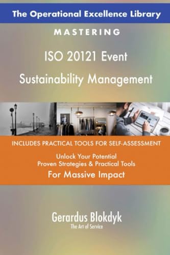The Operational Excellence Library; Mastering ISO 20121 Event Sustainability Management