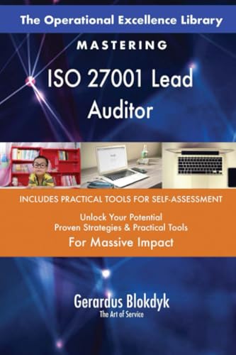 The Operational Excellence Library; Mastering ISO 27001 Lead Auditor The Operational Excellence Library; Mastering ISO 27001 Lead Auditor von 5STARCooks
