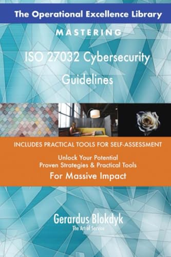 The Operational Excellence Library; Mastering ISO 27032 Cybersecurity Guidelines The Operational Excellence Library; Mastering ISO 27032 Cybersecurity Guidelines von 5STARCooks