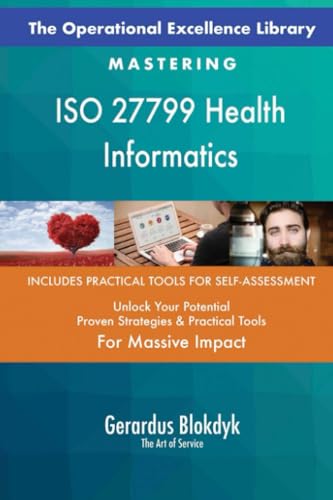 The Operational Excellence Library; Mastering ISO 27799 Health Informatics The Operational Excellence Library; Mastering ISO 27799 Health Informatics von 5STARCooks