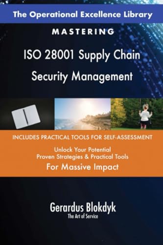 The Operational Excellence Library; Mastering ISO 28001 Supply Chain Security Management The Operational Excellence Library; Mastering ISO 28001 Supply Chain Security Management von 5STARCooks