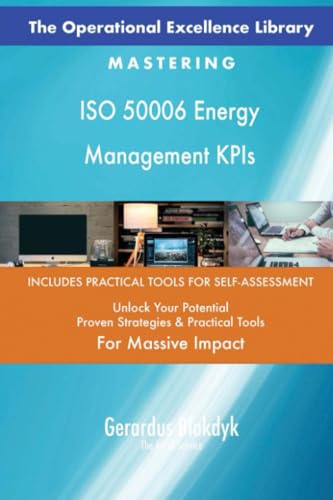 The Operational Excellence Library; Mastering ISO 50006 Energy Management KPIs The Operational Excellence Library; Mastering ISO 50006 Energy Management KPIs von 5STARCooks