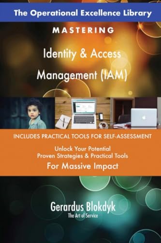 The Operational Excellence Library; Mastering Identity & Access Management (IAM)