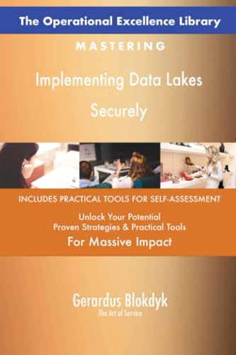 The Operational Excellence Library; Mastering Implementing Data Lakes Securely The Operational Excellence Library; Mastering Implementing Data Lakes Securely von 5STARCooks