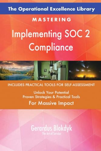 The Operational Excellence Library; Mastering Implementing SOC 2 Compliance The Operational Excellence Library; Mastering Implementing SOC 2 Compliance von 5STARCooks