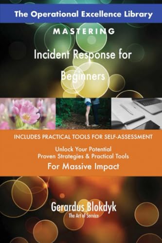 The Operational Excellence Library; Mastering Incident Response for Beginners The Operational Excellence Library; Mastering Incident Response for Beginners von 5STARCooks