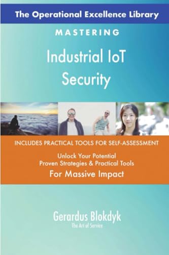 The Operational Excellence Library; Mastering Industrial IoT Security The Operational Excellence Library; Mastering Industrial IoT Security von 5STARCooks