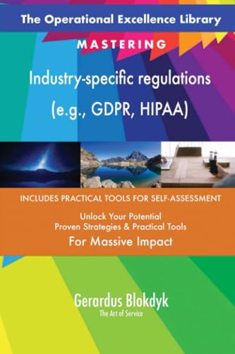 The Operational Excellence Library; Mastering Industry-specific regulations (e.g., GDPR, HIPAA) von 5STARCooks
