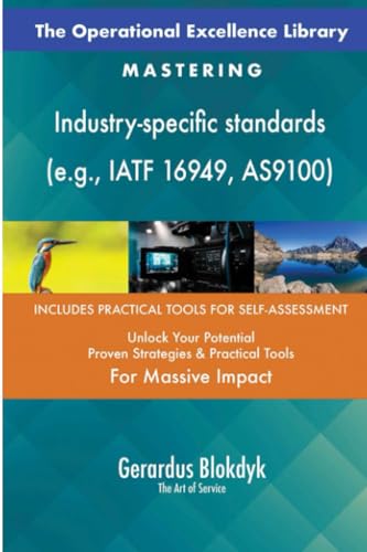 The Operational Excellence Library; Mastering Industry-specific standards (e.g., IATF 16949, AS9100) von 5STARCooks