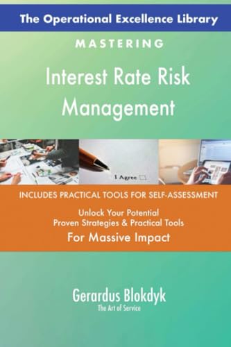 The Operational Excellence Library; Mastering Interest Rate Risk Management The Operational Excellence Library; Mastering Interest Rate Risk Management von 5STARCooks
