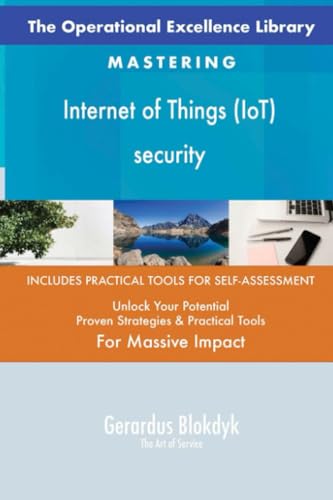 The Operational Excellence Library; Mastering Internet of Things (IoT) security von 5STARCooks