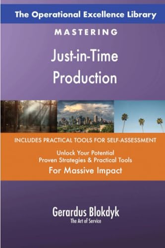 The Operational Excellence Library; Mastering Just-in-Time Production The Operational Excellence Library; Mastering Just-in-Time Production von 5STARCooks