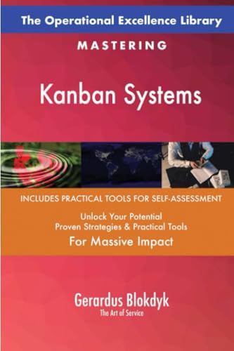 The Operational Excellence Library; Mastering Kanban Systems The Operational Excellence Library; Mastering Kanban Systems von 5STARCooks