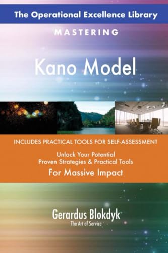 The Operational Excellence Library; Mastering Kano Model The Operational Excellence Library; Mastering Kano Model