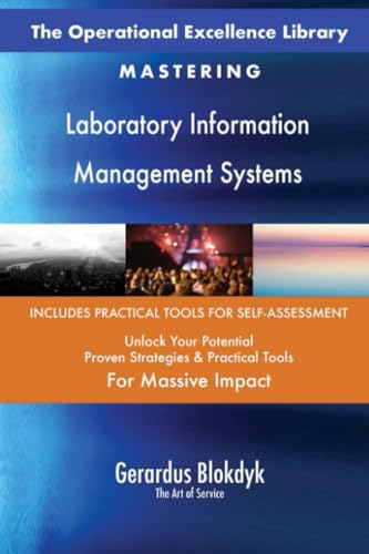 The Operational Excellence Library; Mastering Laboratory Information Management Systems The Operational Excellence Library; Mastering Laboratory Information Management Systems
