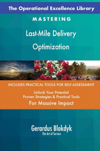 The Operational Excellence Library; Mastering Last-Mile Delivery Optimization The Operational Excellence Library; Mastering Last-Mile Delivery Optimization von 5STARCooks