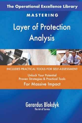 The Operational Excellence Library; Mastering Layer of Protection Analysis The Operational Excellence Library; Mastering Layer of Protection Analysis von 5STARCooks
