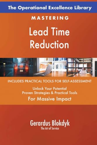 The Operational Excellence Library; Mastering Lead Time Reduction The Operational Excellence Library; Mastering Lead Time Reduction von 5STARCooks