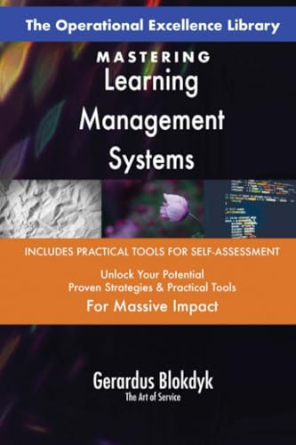 The Operational Excellence Library; Mastering Learning Management Systems