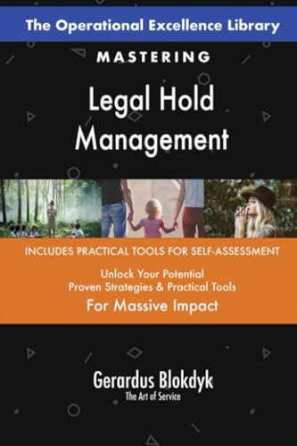 The Operational Excellence Library; Mastering Legal Hold Management