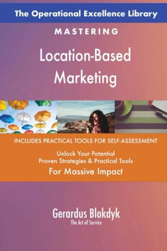 The Operational Excellence Library; Mastering Location-Based Marketing The Operational Excellence Library; Mastering Location-Based Marketing von 5STARCooks