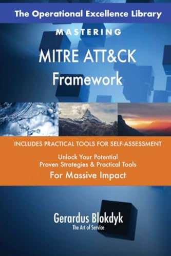The Operational Excellence Library; Mastering MITRE ATT&CK Framework The Operational Excellence Library; Mastering MITRE ATT&CK Framework von 5STARCooks