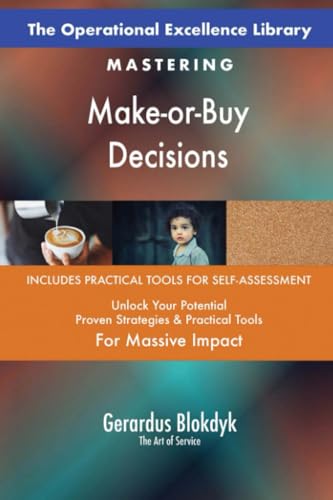 The Operational Excellence Library; Mastering Make-or-Buy Decisions The Operational Excellence Library; Mastering Make-or-Buy Decisions von 5STARCooks