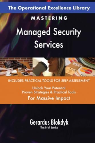 The Operational Excellence Library; Mastering Managed Security Services The Operational Excellence Library; Mastering Managed Security Services