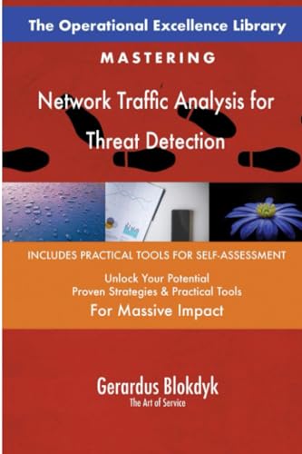 The Operational Excellence Library; Mastering Network Traffic Analysis for Threat Detection The Operational Excellence Library; Mastering Network Traffic Analysis for Threat Detection von 5STARCooks