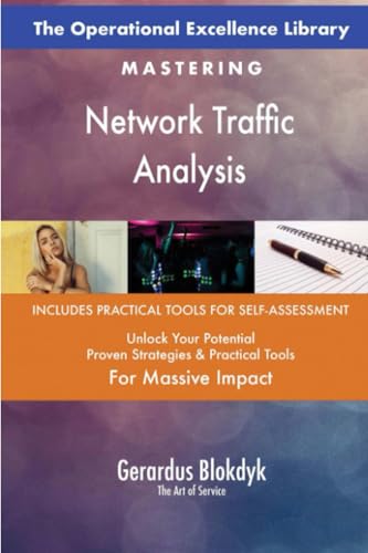 The Operational Excellence Library; Mastering Network Traffic Analysis