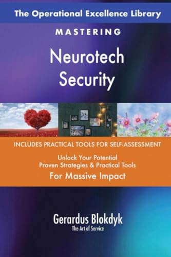 The Operational Excellence Library; Mastering Neurotech Security The Operational Excellence Library; Mastering Neurotech Security