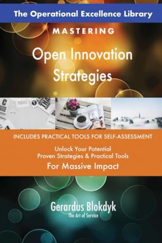 The Operational Excellence Library; Mastering Open Innovation Strategies The Operational Excellence Library; Mastering Open Innovation Strategies von 5STARCooks
