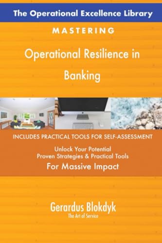 The Operational Excellence Library; Mastering Operational Resilience in Banking The Operational Excellence Library; Mastering Operational Resilience in Banking von 5STARCooks