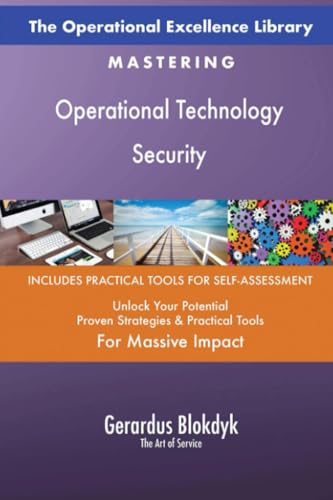 The Operational Excellence Library; Mastering Operational Technology Security The Operational Excellence Library; Mastering Operational Technology Security von 5STARCooks