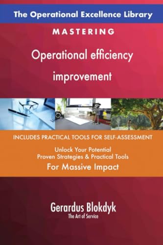 The Operational Excellence Library; Mastering Operational efficiency improvement The Operational Excellence Library; Mastering Operational efficiency improvement von 5STARCooks