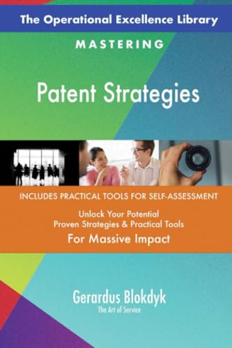 The Operational Excellence Library; Mastering Patent Strategies The Operational Excellence Library; Mastering Patent Strategies von 5STARCooks