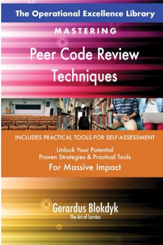 The Operational Excellence Library; Mastering Peer Code Review Techniques The Operational Excellence Library; Mastering Peer Code Review Techniques von 5STARCooks