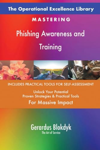 The Operational Excellence Library; Mastering Phishing Awareness and Training The Operational Excellence Library; Mastering Phishing Awareness and Training von 5STARCooks