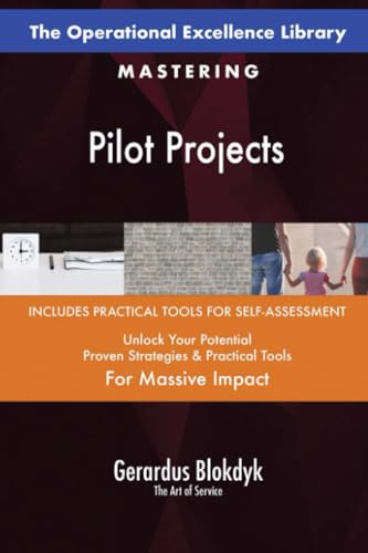 The Operational Excellence Library; Mastering Pilot Projects The Operational Excellence Library; Mastering Pilot Projects von 5STARCooks