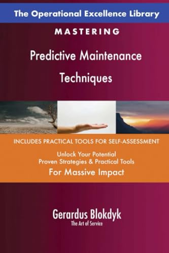 The Operational Excellence Library; Mastering Predictive Maintenance Techniques The Operational Excellence Library; Mastering Predictive Maintenance Techniques von 5STARCooks