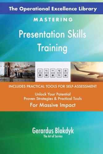 The Operational Excellence Library; Mastering Presentation Skills Training The Operational Excellence Library; Mastering Presentation Skills Training von 5STARCooks