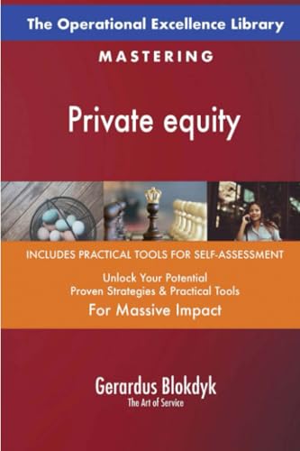 The Operational Excellence Library; Mastering Private equity The Operational Excellence Library; Mastering Private equity von 5STARCooks