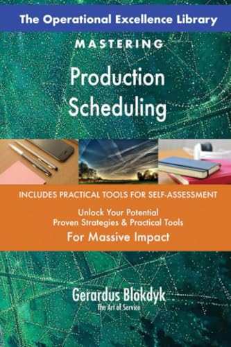 The Operational Excellence Library; Mastering Production Scheduling The Operational Excellence Library; Mastering Production Scheduling von 5STARCooks