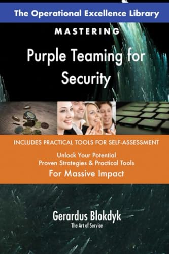 The Operational Excellence Library; Mastering Purple Teaming for Security The Operational Excellence Library; Mastering Purple Teaming for Security von 5STARCooks
