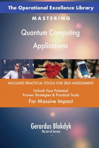 The Operational Excellence Library; Mastering Quantum Computing Applications The Operational Excellence Library; Mastering Quantum Computing Applications von 5STARCooks