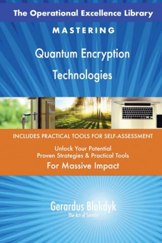 The Operational Excellence Library; Mastering Quantum Encryption Technologies The Operational Excellence Library; Mastering Quantum Encryption Technologies von 5STARCooks