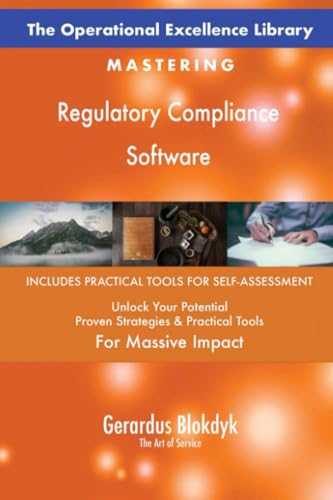 The Operational Excellence Library; Mastering Regulatory Compliance Software