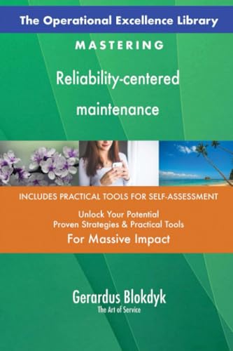 The Operational Excellence Library; Mastering Reliability-centered maintenance The Operational Excellence Library; Mastering Reliability-centered maintenance von 5STARCooks