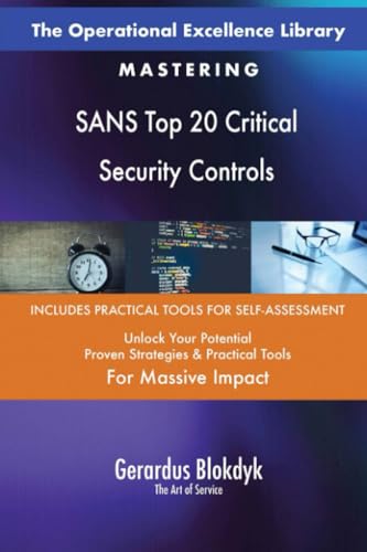 The Operational Excellence Library; Mastering SANS Top 20 Critical Security Controls The Operational Excellence Library; Mastering SANS Top 20 Critical Security Controls von 5STARCooks